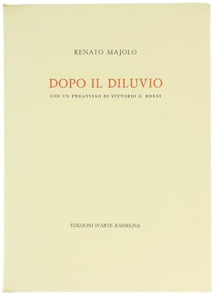 Dopo Il Diluvio. Con Un Preavviso Di Vittorio G.Rossi - Renato Majolo - copertina