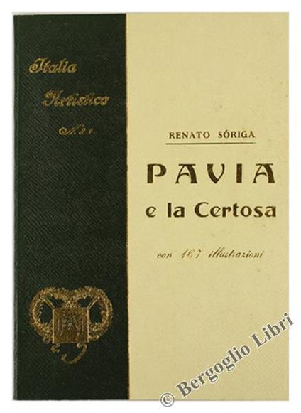 Pavia E La Sua Certosa - Renato Soriga - copertina