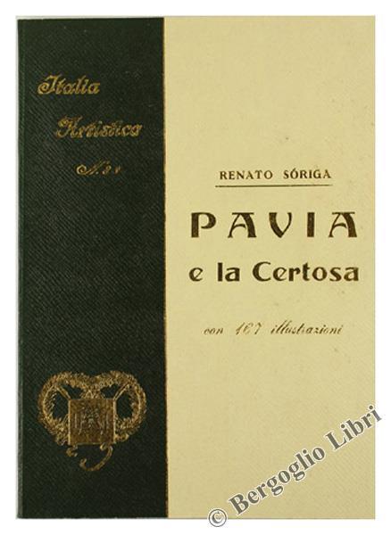 Pavia E La Sua Certosa - Renato Soriga - copertina