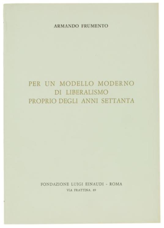 Per Un Modello Moderno Di Liberalismo Proprio Degli Anni Settanta - Armando Frumento - copertina