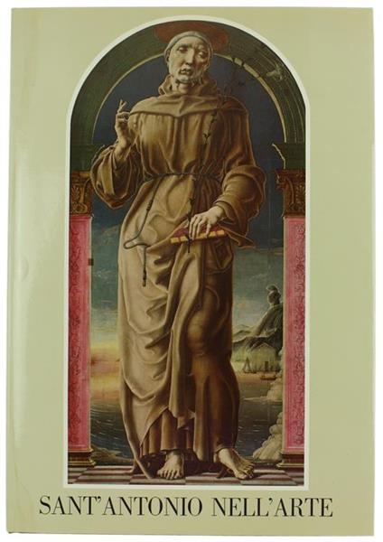 Sant'Antonio In Settecentocinquant'Anni Di Storia Dell'Arte - Camillo Semenzato - copertina