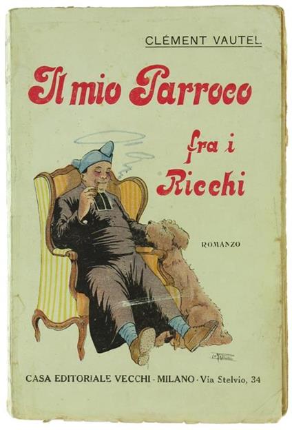 Il Mio Parroco Fra I Ricchi. Romanzo - Clement Vautel - copertina