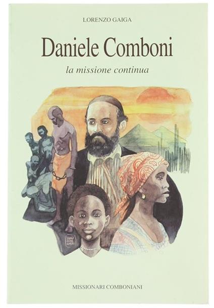 Daniele Comboni. La Missione Continua - Lorenzo Gaiga - copertina