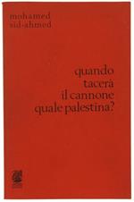 Quando Tacerà Il Cannone Quale Palestina?