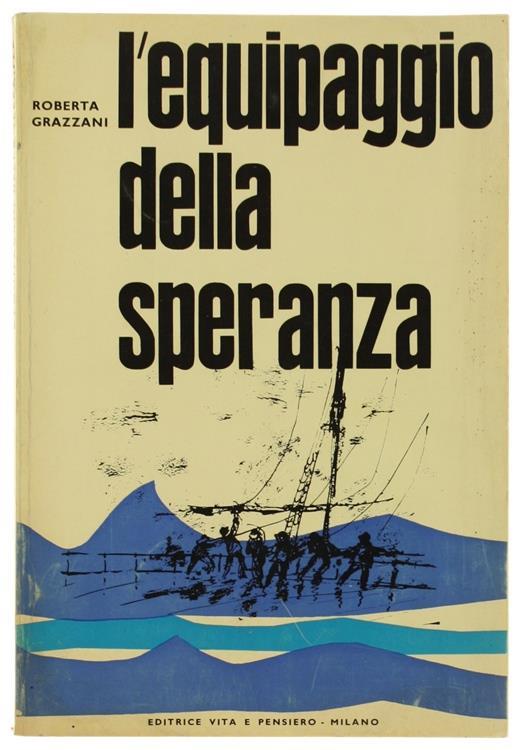 L' Equipaggio Della Speranza. Illustrazioni Di Gianfranco Monaca - Roberta Grazzani - copertina