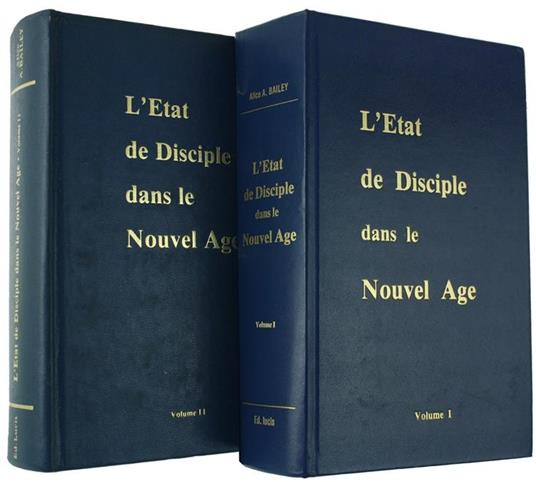 L' Etat De Disciple Dans Le Nouvel Age. Volume I. Volume Ii - Alice A. Bailey - copertina