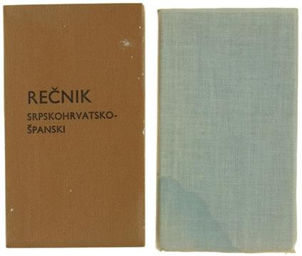 Dzepni Spanko-Srpskohrvatski. Srpskohrvatsko-Spanski Recnik. Diccionario Manual Servocroata-Espanol. Espanol-Servocroata - Braislav Grujic - copertina