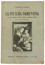La Pittura Fiorentina. La Più Grande Epopea Dello Spirito Umano (Con 32 Illustrazioni)