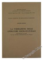 La Formazione Degli Animatori Socio-Culturali. Documenti Di Base Di Una Scuola Sperimentale In Puglia