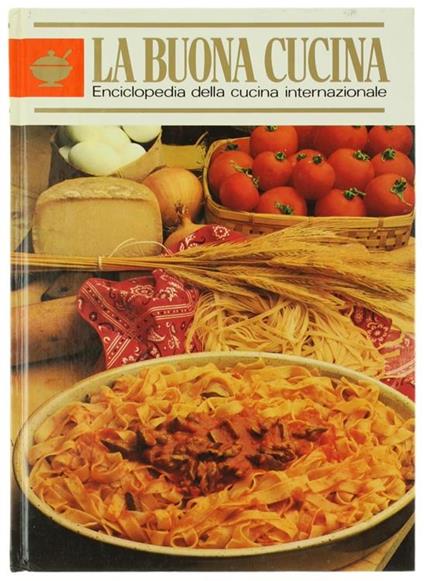 La Buona Cucina. Enciclopedia Della Cucina Internazionale. Volume 1 - Giuliana Bonomo - copertina
