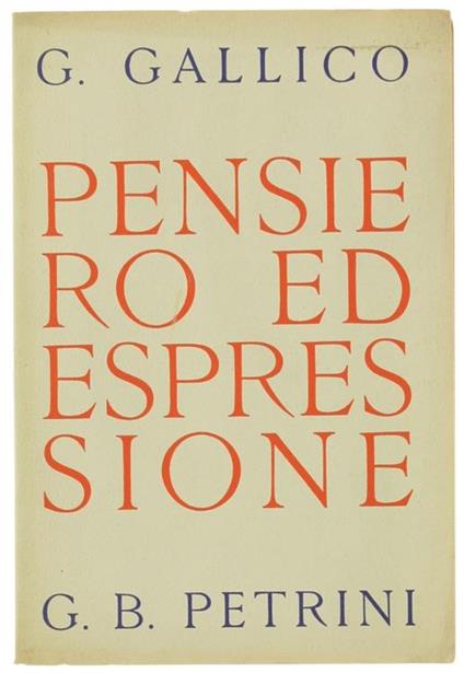 Pensiero Ed Espressione. Nozioni Di Stilistica - Giuseppe Gallico - copertina