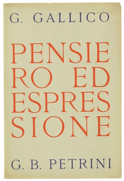 Pensiero Ed Espressione. Nozioni Di Stilistica - Giuseppe Gallico - copertina
