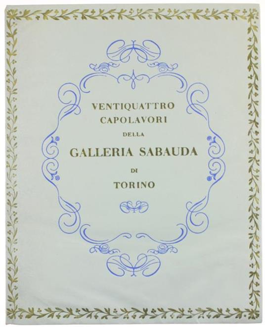 Ventiquattro Capolavori Della Galleria Sabauda Di Torino - Marziano Bernardi - copertina