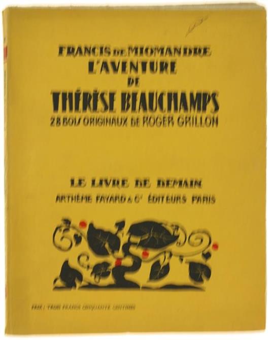L' Aventure De Therese Beauchamps. 20 Bois Originaux De Roger Grillon - Francis de Miomandre - copertina