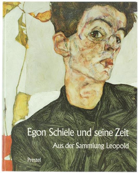 Egon Schiele Und Seine Zeit. Österreichische Malerei Und Zeichnung Von 1900 Bis 1930 Aus Der Sammlung Leopold - Klaus Albrecht Schröder,Harald Szeemann - copertina