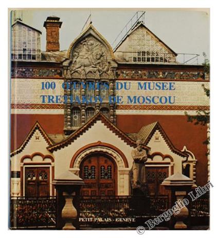 100 Oeuvres Du Musee Tretiakov De Moscou. 15 Juin. 15 Septembre 1983 - copertina