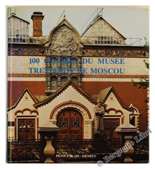 100 Oeuvres Du Musee Tretiakov De Moscou. 15 Juin. 15 Septembre 1983 - copertina