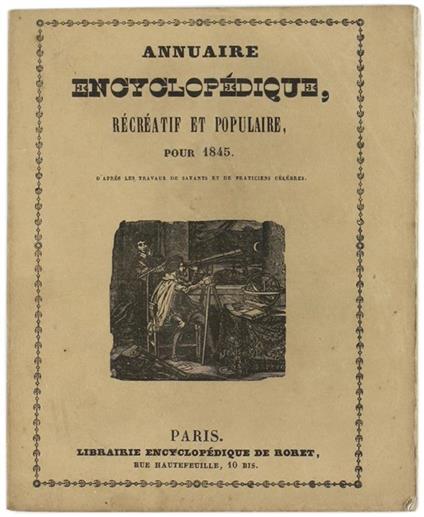 Annuaire Encyclopédique Récréatif Et Populaire Pour 1845, D'Après Le Travaux Des Savants Et De Praticiens Célèbres - copertina