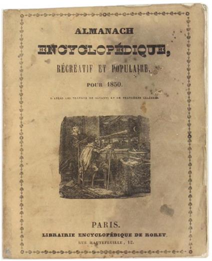 Annuaire Encyclopédique Récréatif Et Populaire Pour 1850, D'Après Le Travaux Des Savants Et De Praticiens Célèbres - copertina