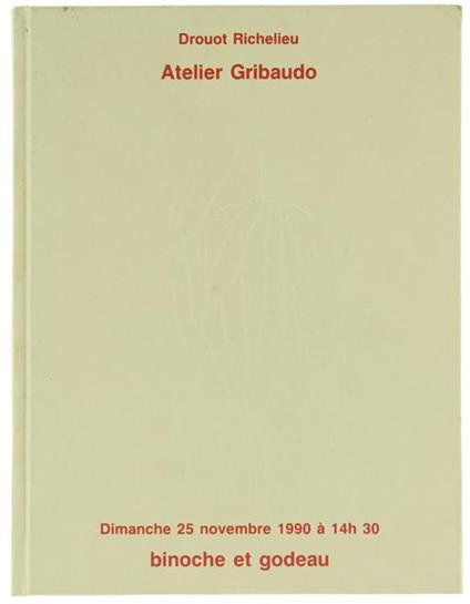 Atelier Gribaudo : Vente Du Dimanche 25 Novembre 1990. Drouot Richelieu - copertina