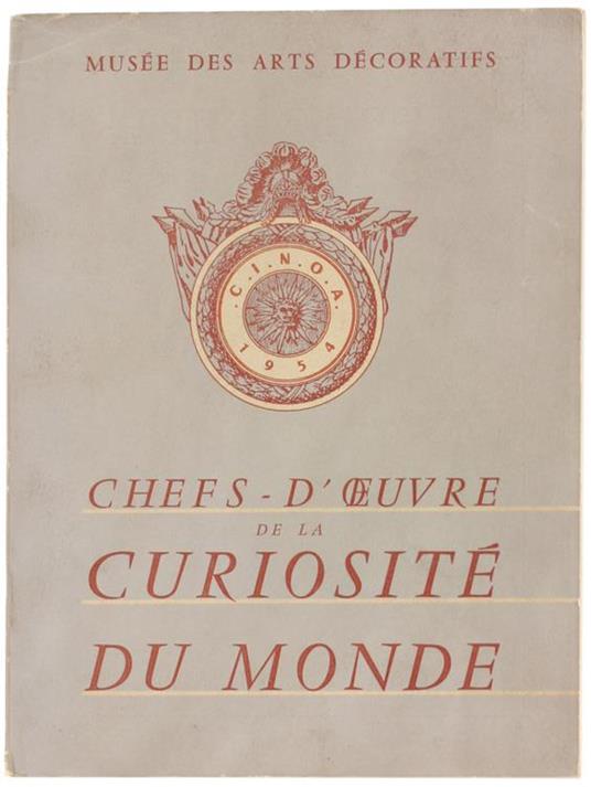 Chefs-D'Oeuvre De La Curiositè Du Monde. 2E Exposition Internationale De La C.I.N.O.A - copertina