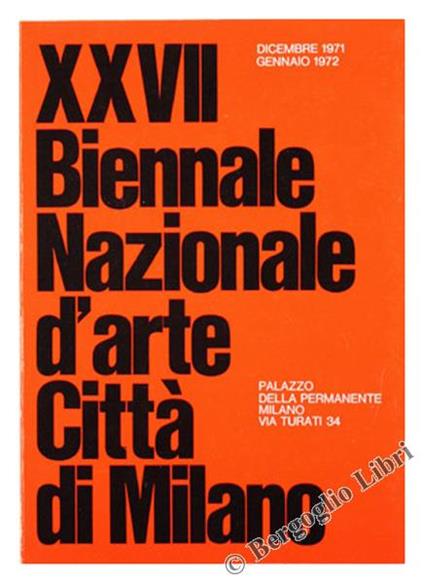 Xxvii Biennale Nazionale D'Arte Città Di Milano. Situazione Dell'Uomo Contraddizioni A Confronto - copertina