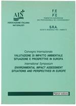 Valutazione Di Impatto Ambientale Situazione E Prospettive In Europa. Convegno Internazionale