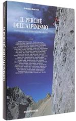 Il Perchè Dell'Alpinismo. Un'Antologia Della Letteratura Di Ieri E Di Oggi