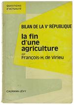 La Fin D'Une Agriculture. Bilan De La V République