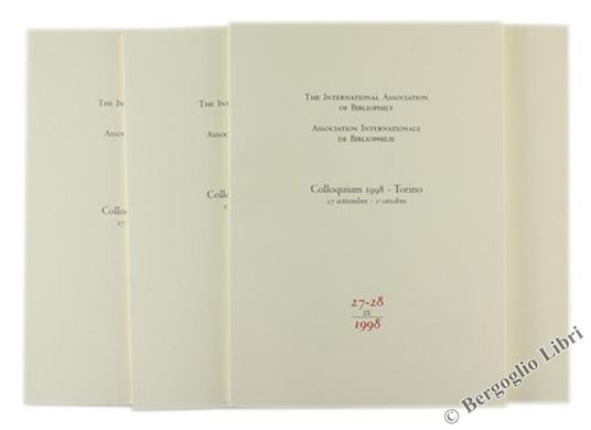 Colloquium 1998. Torino. 27 Settembre. 1° Ottobre. The International Association Of Bibliophily. Fascicoli 1. 2. 3. 4 - copertina