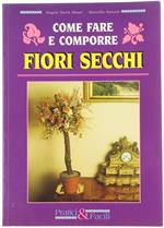 Come Fare E Comporre Fiori Secchi