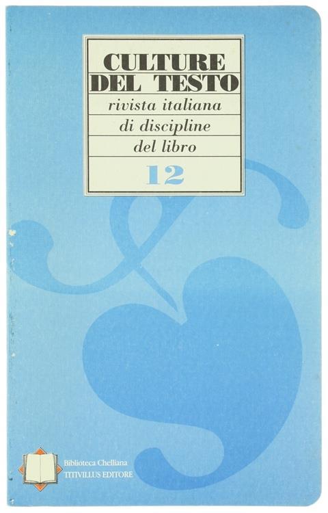 Culture Del Testo. Rivista Italiana Di Discipline Del Libro. Anno Iv - N.12. Settembre-Dicembre 1998 - copertina
