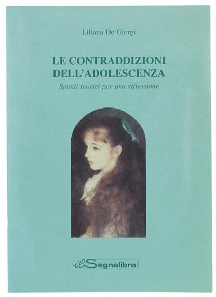 Le Contraddizioni Dell'Adolescenza. Spunti Teorici Per Una Riflessione - Liliana De Giorgi - copertina