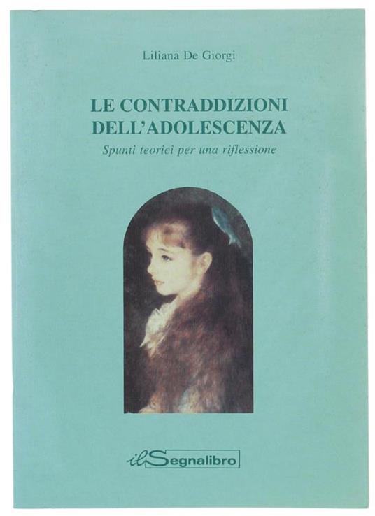 Le Contraddizioni Dell'Adolescenza. Spunti Teorici Per Una Riflessione - Liliana De Giorgi - copertina