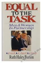 Equal To The Task. Men & Women In Partnership