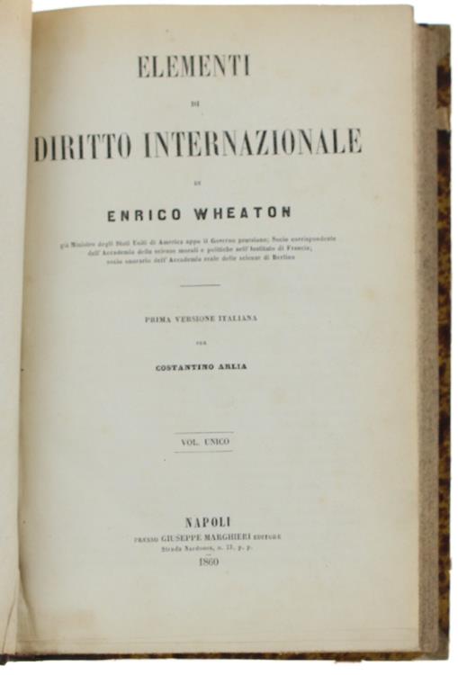 Elementi Di Diritto Internazionale. Prima Versione Italiana Di Costantino Arlia