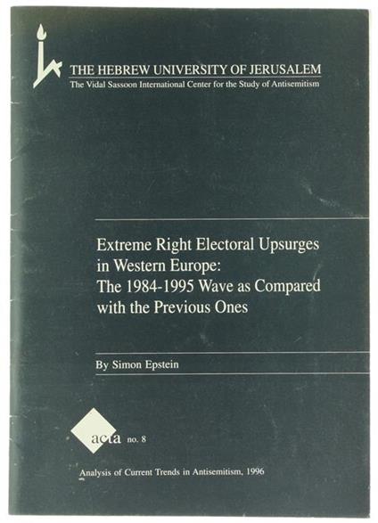 Extreme Right Electoral Upsurges In Western Europe: The 1984-1995 Wave As Compared With The Previous Ones - Simon Epstein - copertina