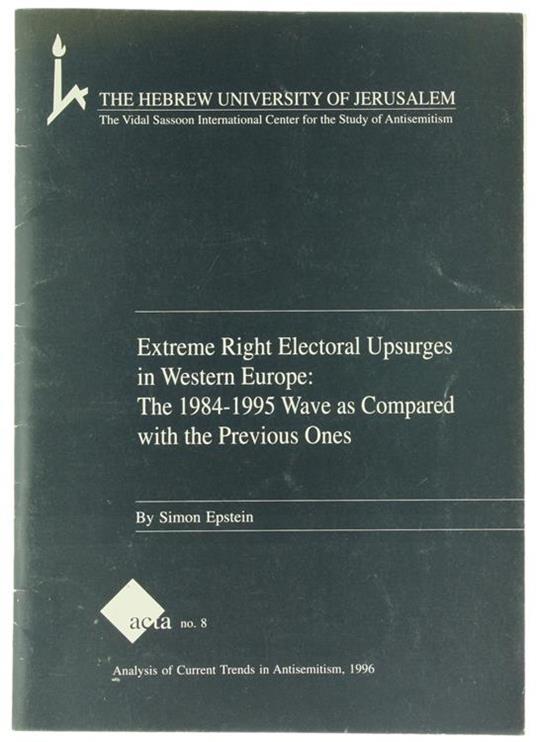 Extreme Right Electoral Upsurges In Western Europe: The 1984-1995 Wave As Compared With The Previous Ones - Simon Epstein - copertina