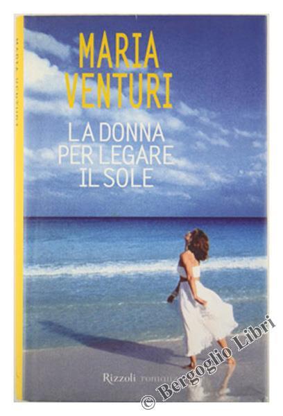 La Donna Per Legare Il Sole - Maria Venturi - copertina