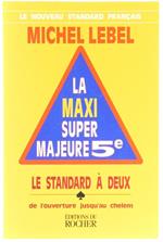 La Maxi Super Majeure 5E. Le Standard À Deux, De L'Ouverture JusqùAu Chelem