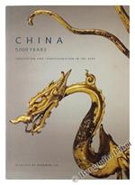 China 5,000 Years. Innovation And Transformation In The Arts