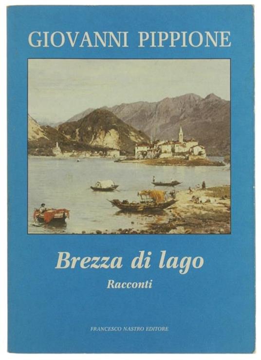 Brezza Dal Lago. Racconti - Giovanni Pippione - copertina