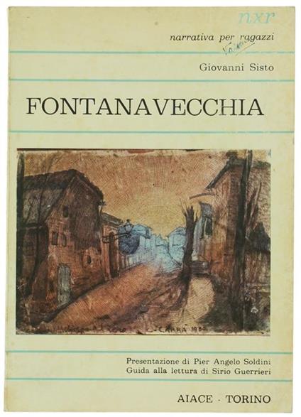 Fontanavecchia. Presentazione Di Pier Angelo Soldini. Guida Alla Lettura Di Sirio Guerrieri - Giovanni Sisto - copertina
