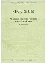 Segusium. 35 Anni Di Impegno E Cultura Nelle Valli Di Susa. Anno Xxxv N. 37