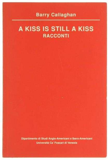 A Kiss is still a kiss - Barry Callaghan - copertina
