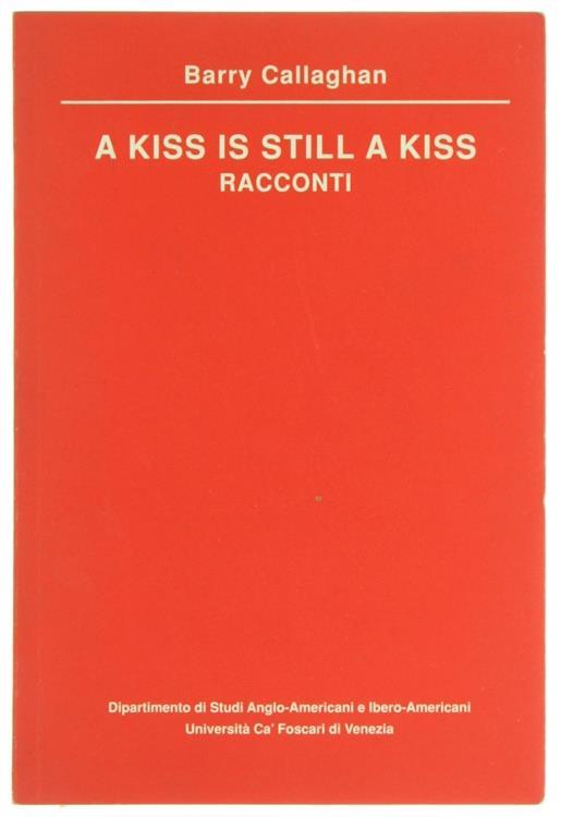 A Kiss is still a kiss - Barry Callaghan - copertina