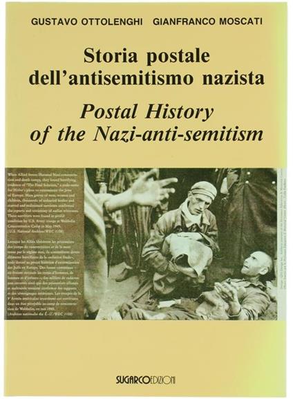 Storia Postale Dell'Antisemitismo Nazista. Postal History Of The Nazi-Anti-Semitism - Gustavo Ottolenghi,Gianfranco Moscati - copertina