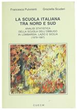 La Scuola Italiana Tra Nord E Sud. Analisi Statistica Della Scuola Dell'Obbligo In Lombardia, Lazio E Sicilia (1979-1987)
