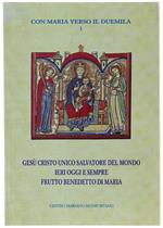 Gesù Cristo Unico Salvatore Del Mondo Ieri Oggi E Sempre Frutto Benedetto Di Maria