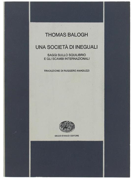 Una società di ineguali. Saggi sullo squilibrio e gli scambi internazionali - Thomas Balogh - copertina